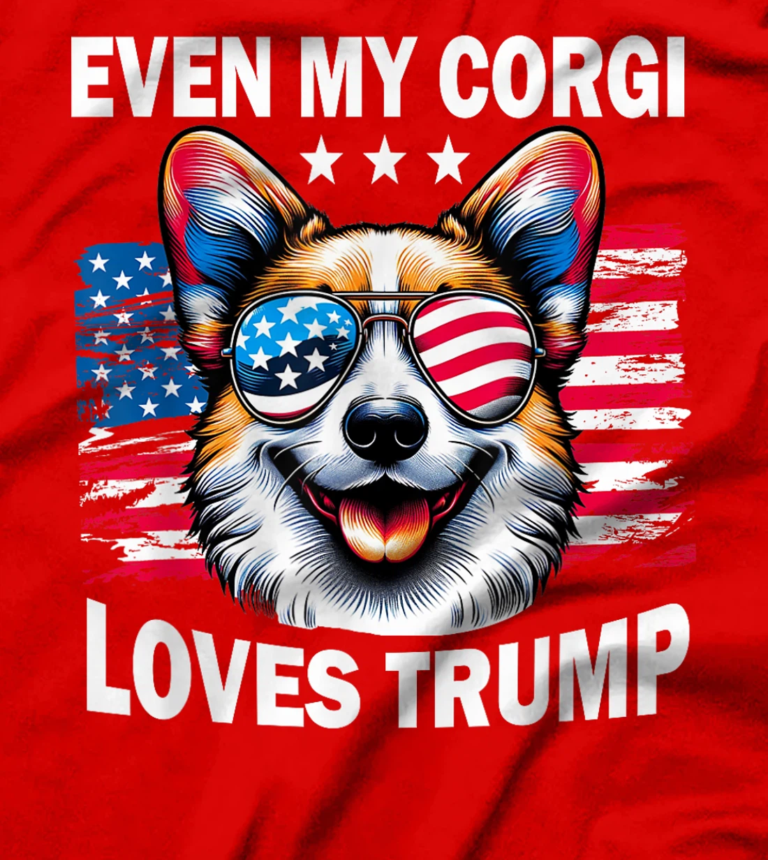Even My Corgi Loves Trump, Trump Supporter Dog Lover T-Shirt