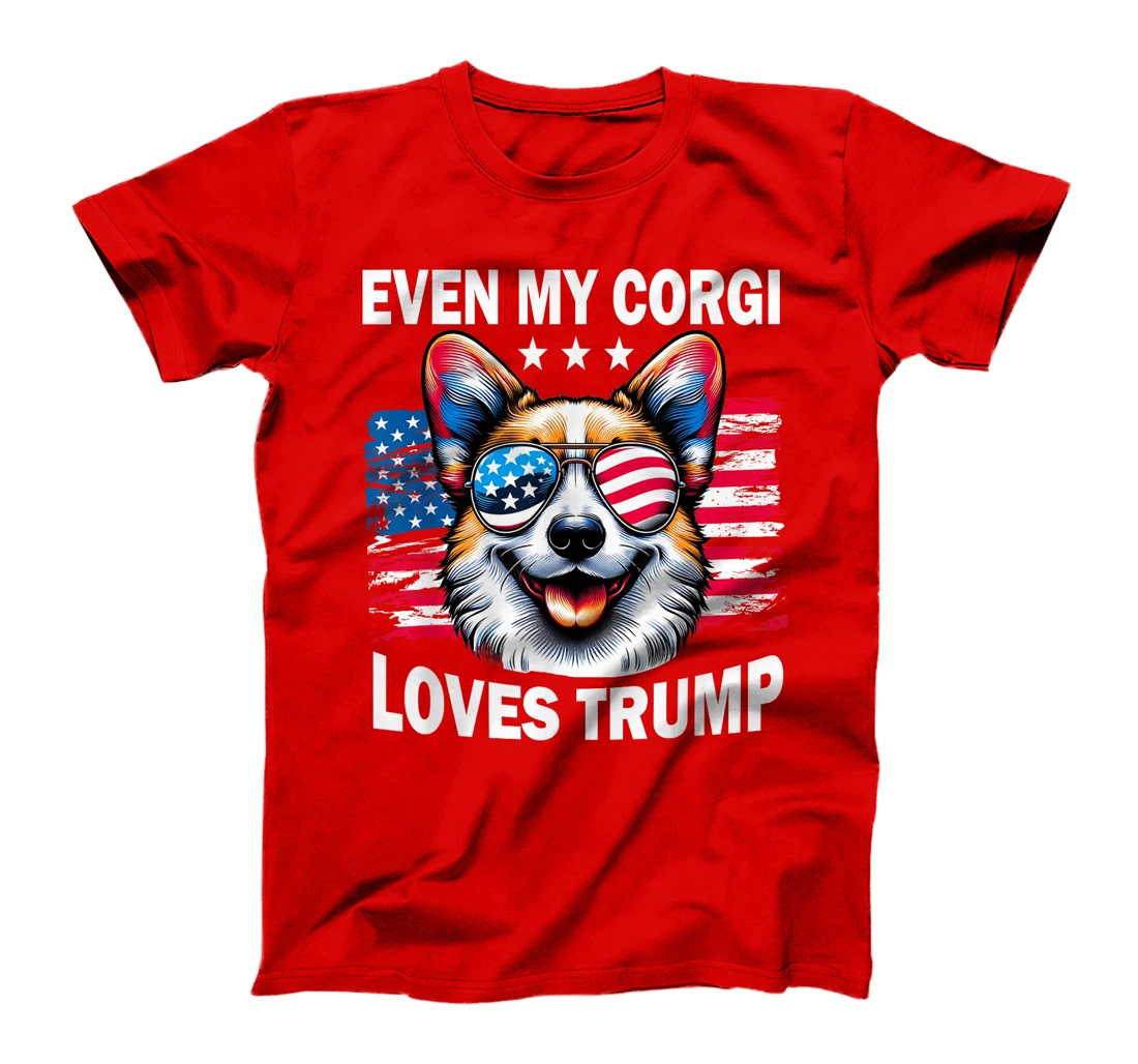 Even My Corgi Loves Trump, Trump Supporter Dog Lover T-Shirt
