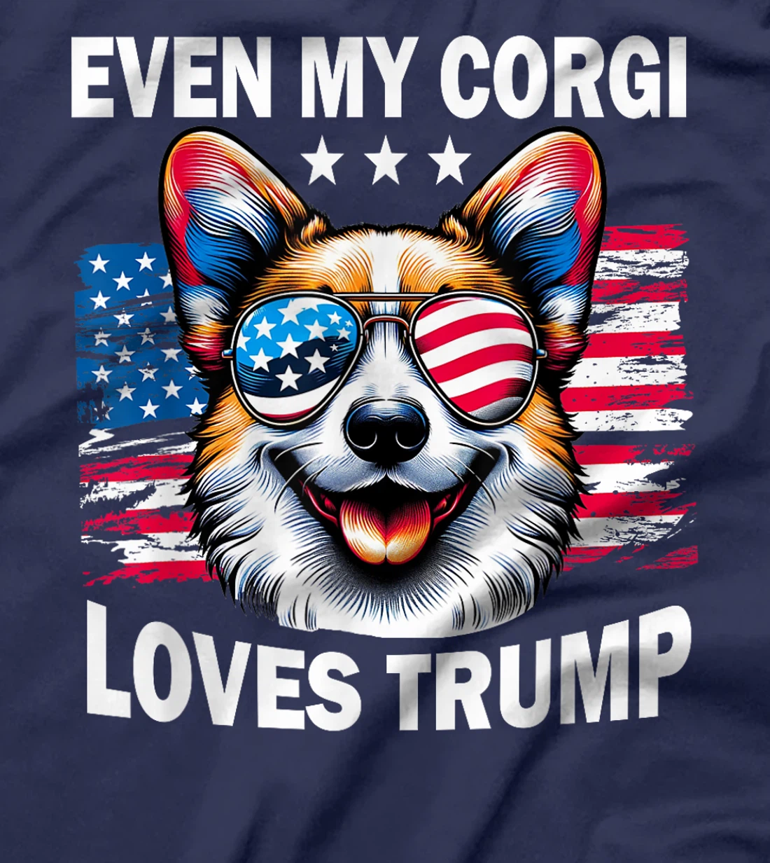 Even My Corgi Loves Trump, Trump Supporter Dog Lover T-Shirt