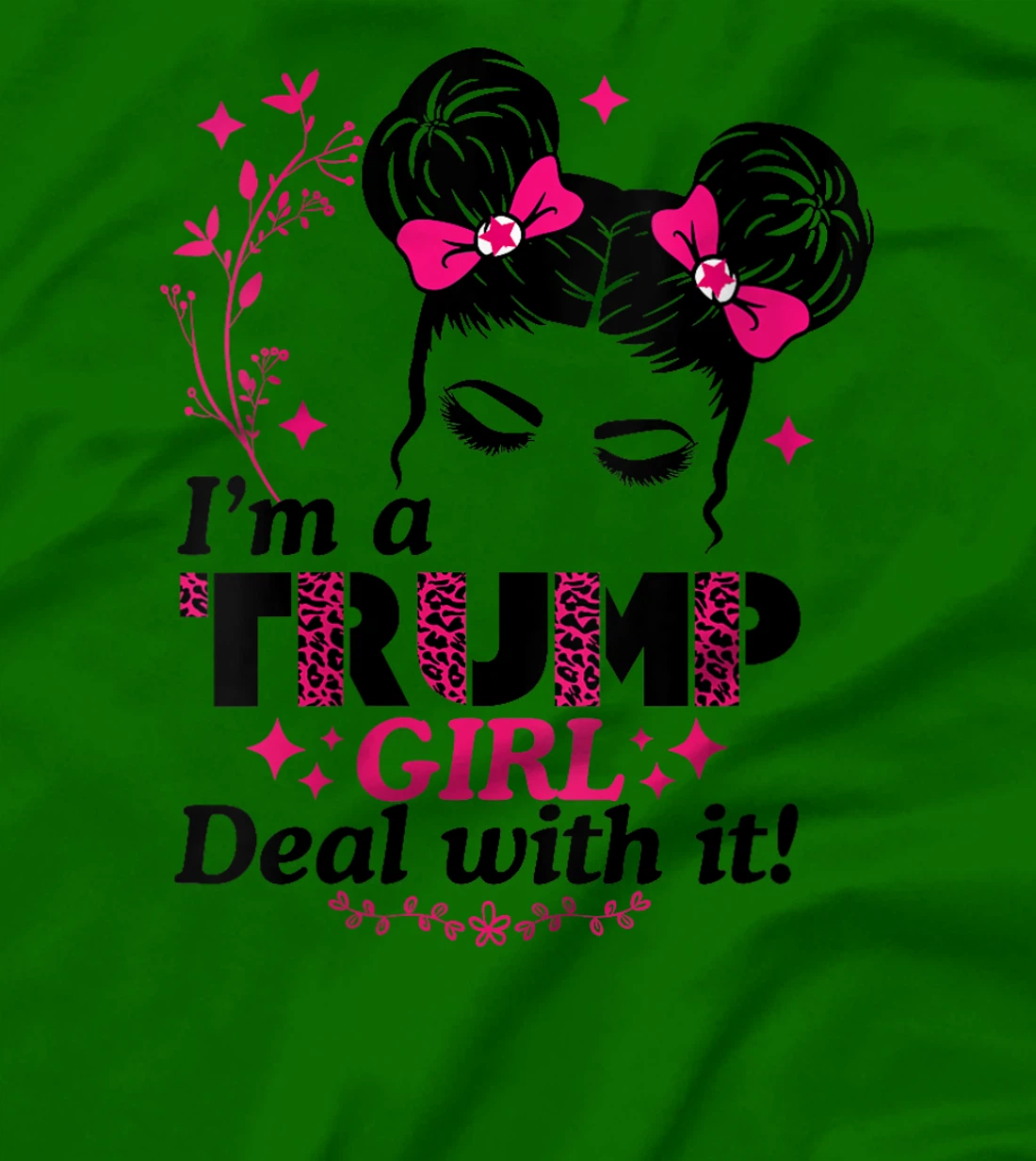 Womens I'm a Trump Girl Deal with it! T-Shirt