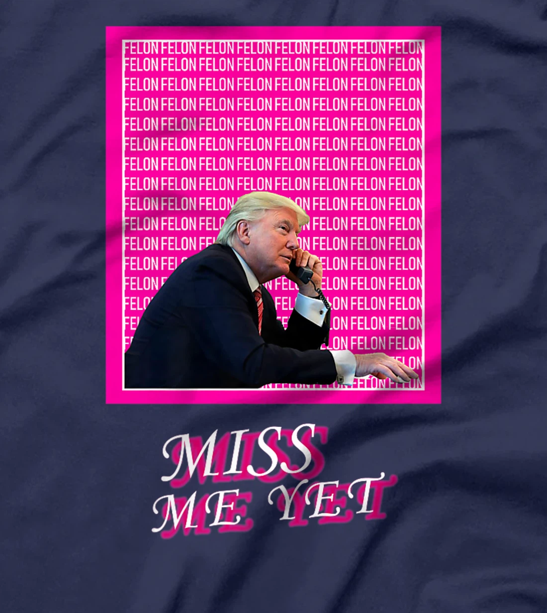 Womens Miss Me Yet? Funny Donald Trump Supporters Political Humor T-Shirt
