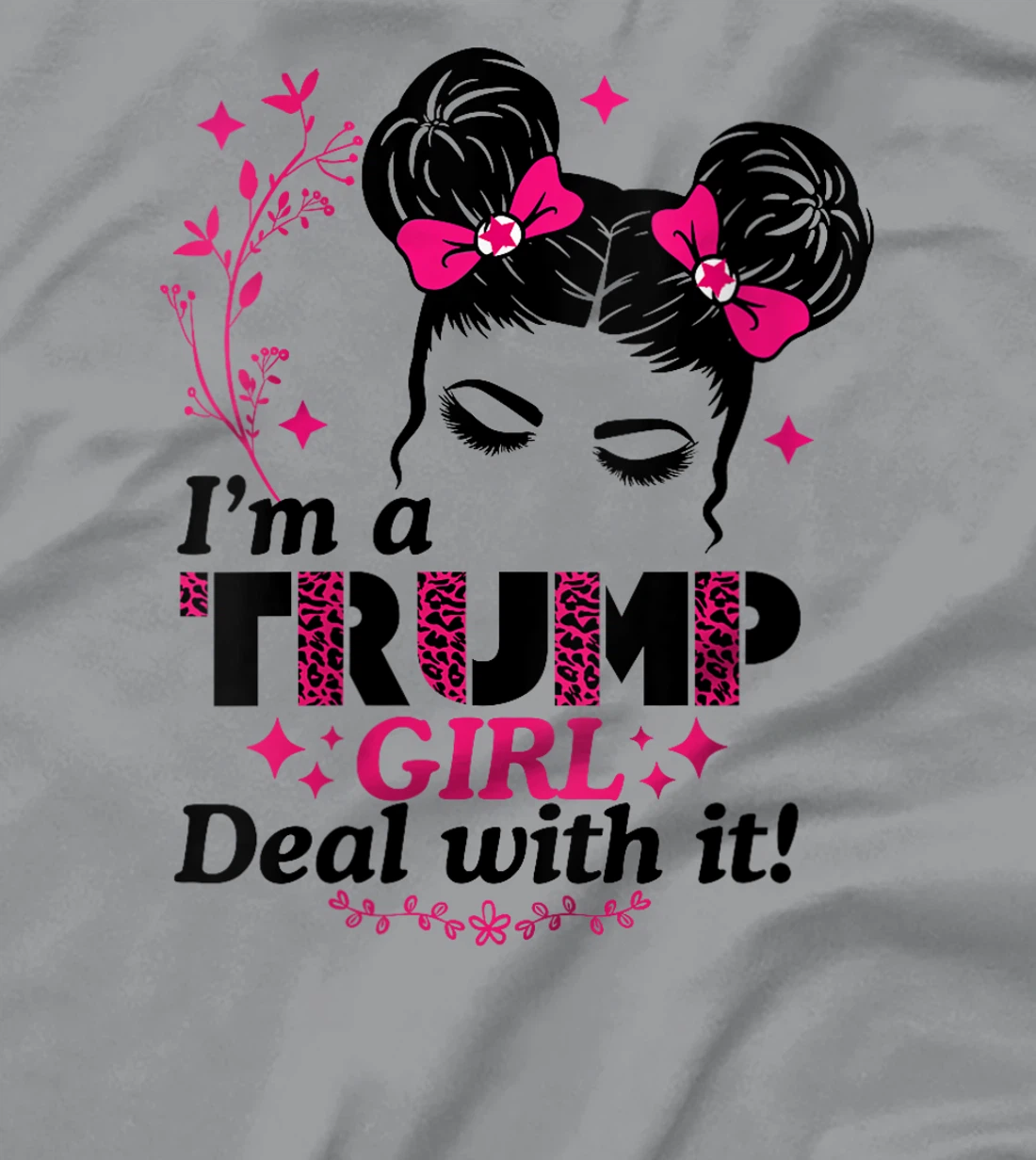 Womens I'm a Trump Girl Deal with it! T-Shirt