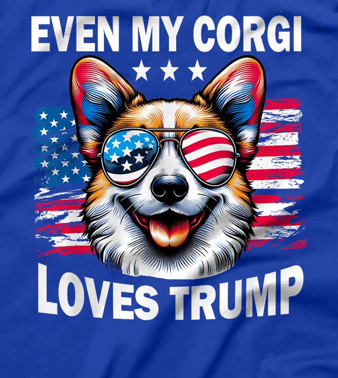 Even My Corgi Loves Trump, Trump Supporter Dog Lover T-Shirt