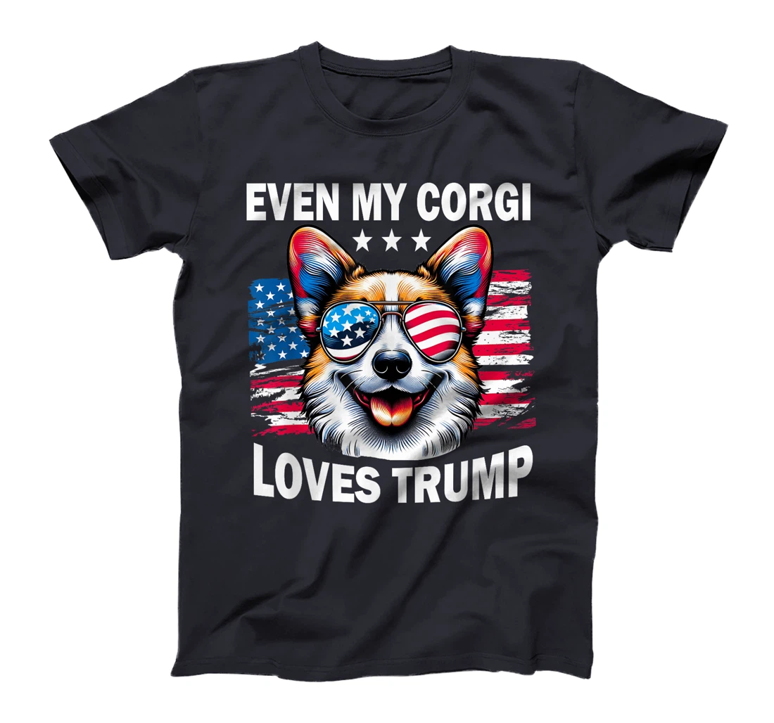Even My Corgi Loves Trump, Trump Supporter Dog Lover T-Shirt