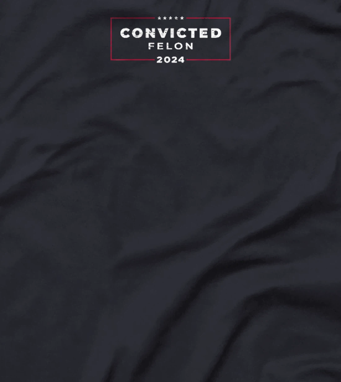 Trump 2024 Convicted Felon, I'm Voting Convicted Felon 2024 T-Shirt