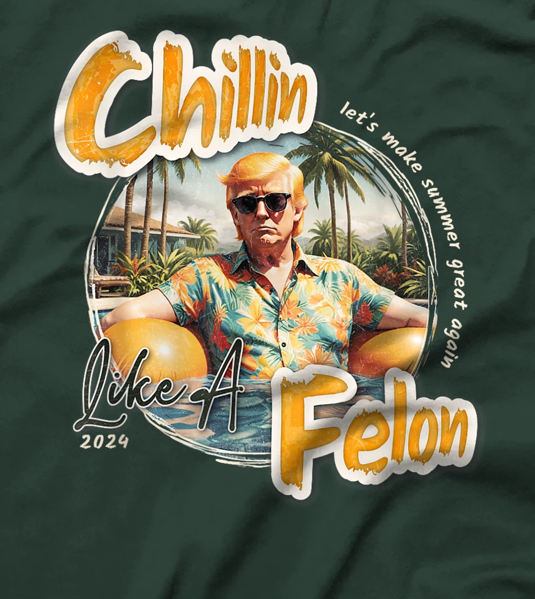 Funny Chillin Like A Felon Summer 2024 Trump Supporter T-Shirt