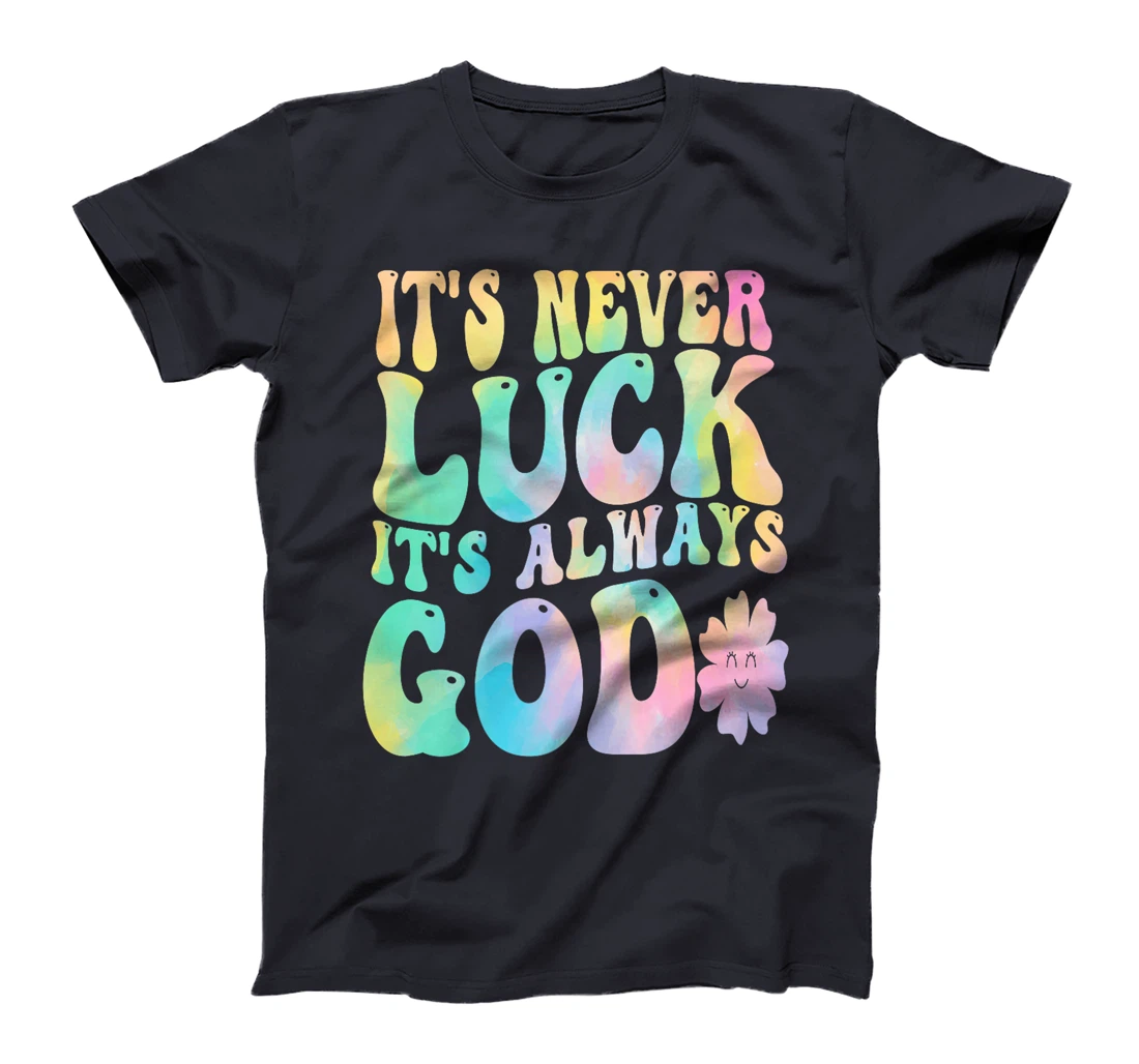 It's Never Luck It's Always God Premium T-Shirt