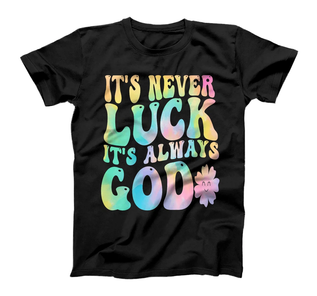 It's Never Luck It's Always God Premium T-Shirt