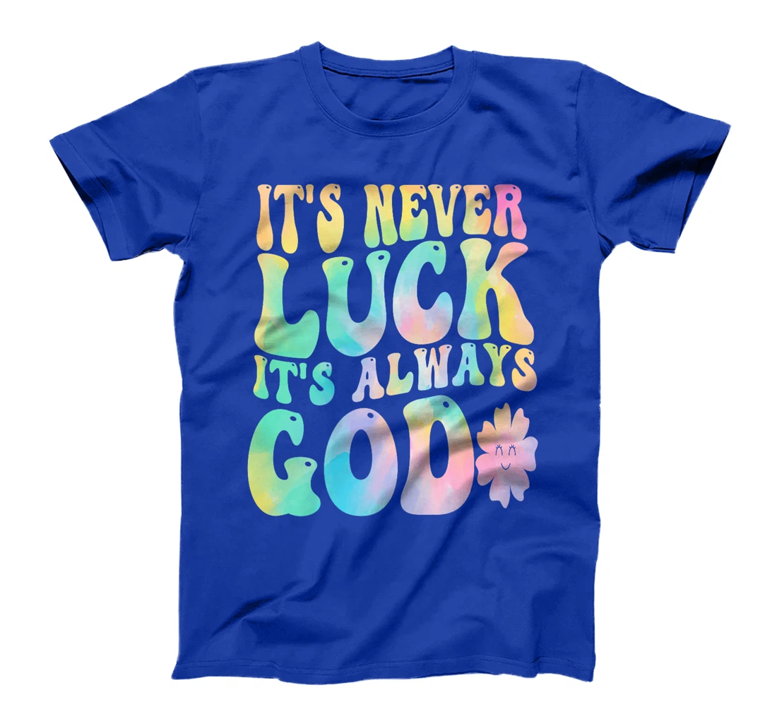 It's Never Luck It's Always God Premium T-Shirt