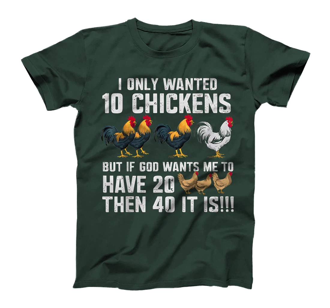 Womens I Only Wanted 10 Chickens But If God Wants Me T-Shirt