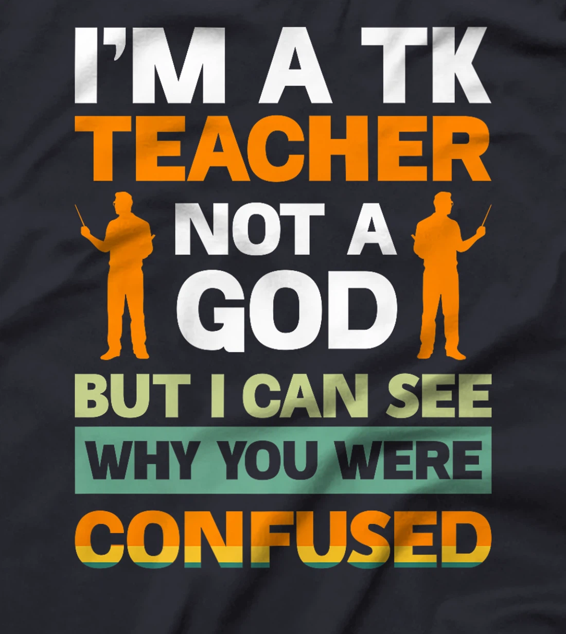 I'm A Tk Teacher Not A God But I Can See Why You Were Premium T-Shirt