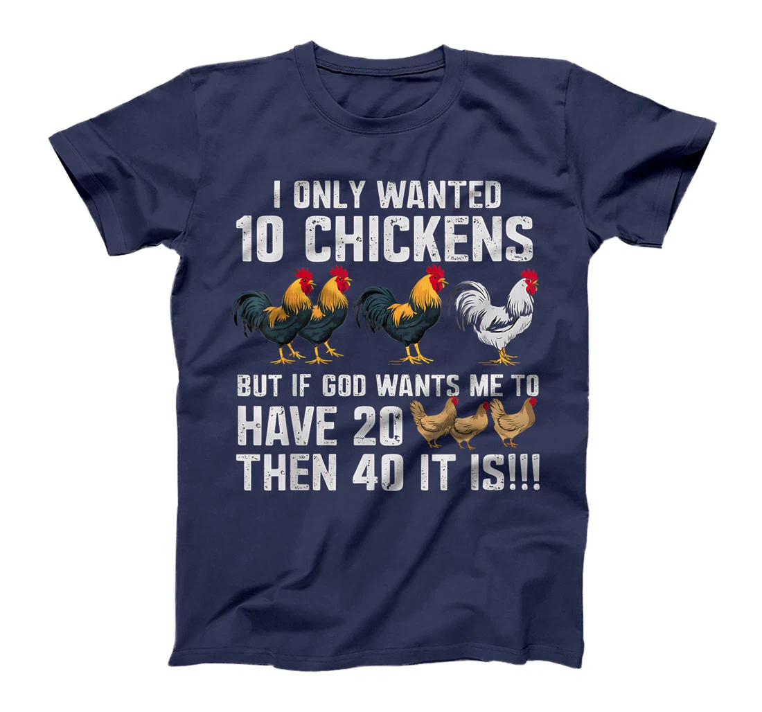 Womens I Only Wanted 10 Chickens But If God Wants Me T-Shirt