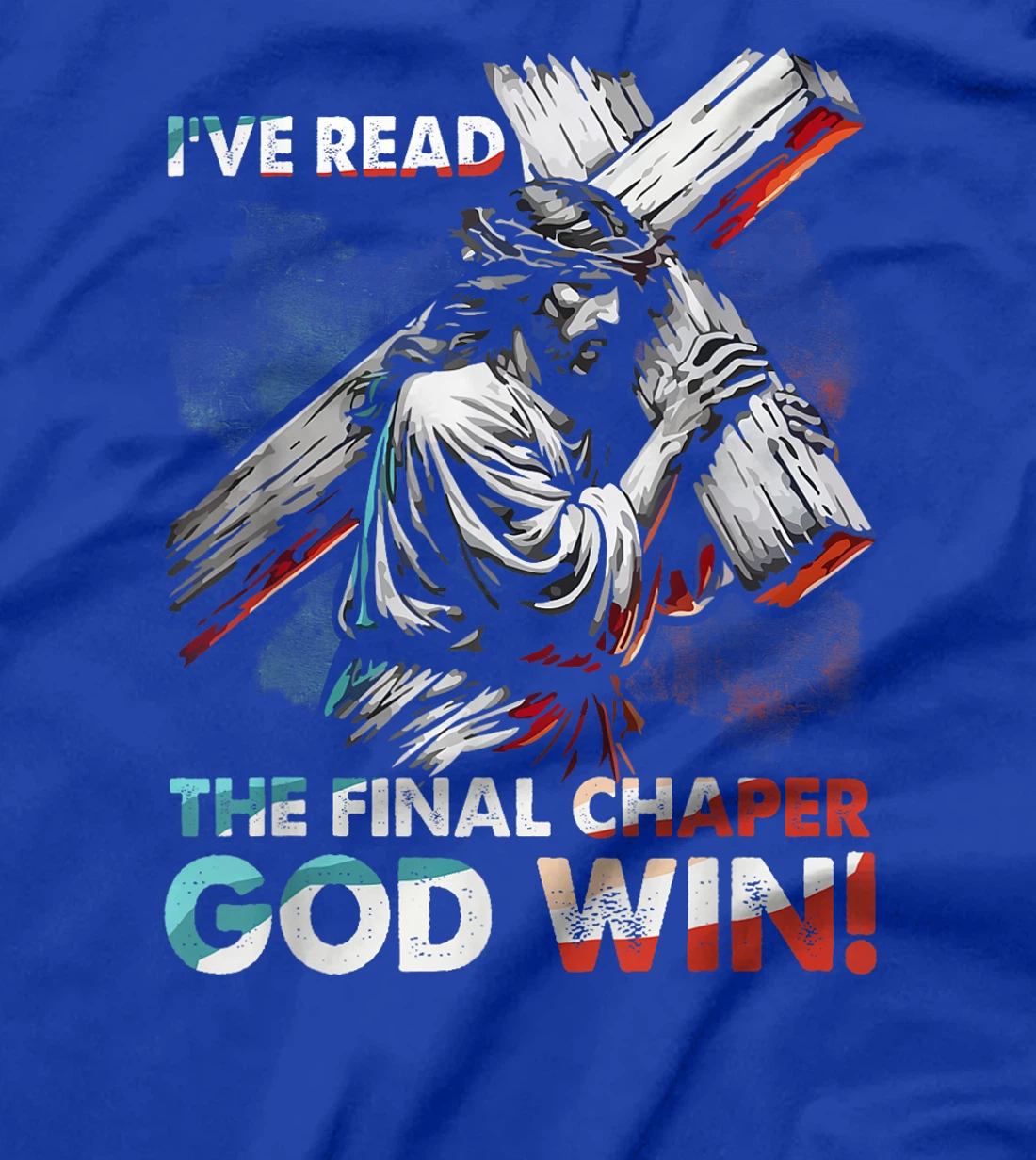 I've Read The Final Chaper God Wins Christian T-Shirt