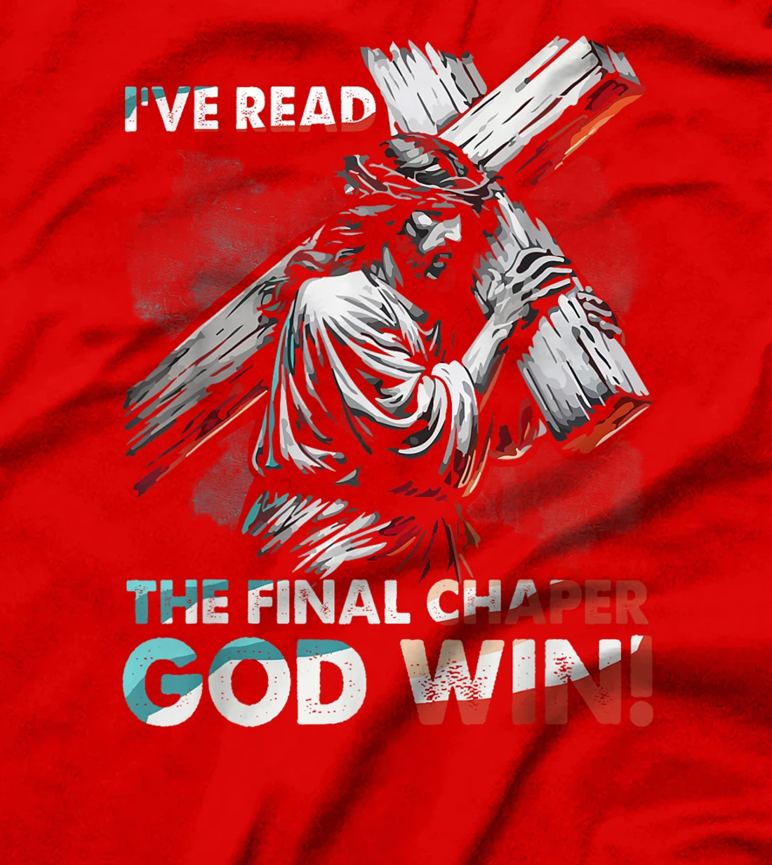 I've Read The Final Chaper God Wins Christian T-Shirt