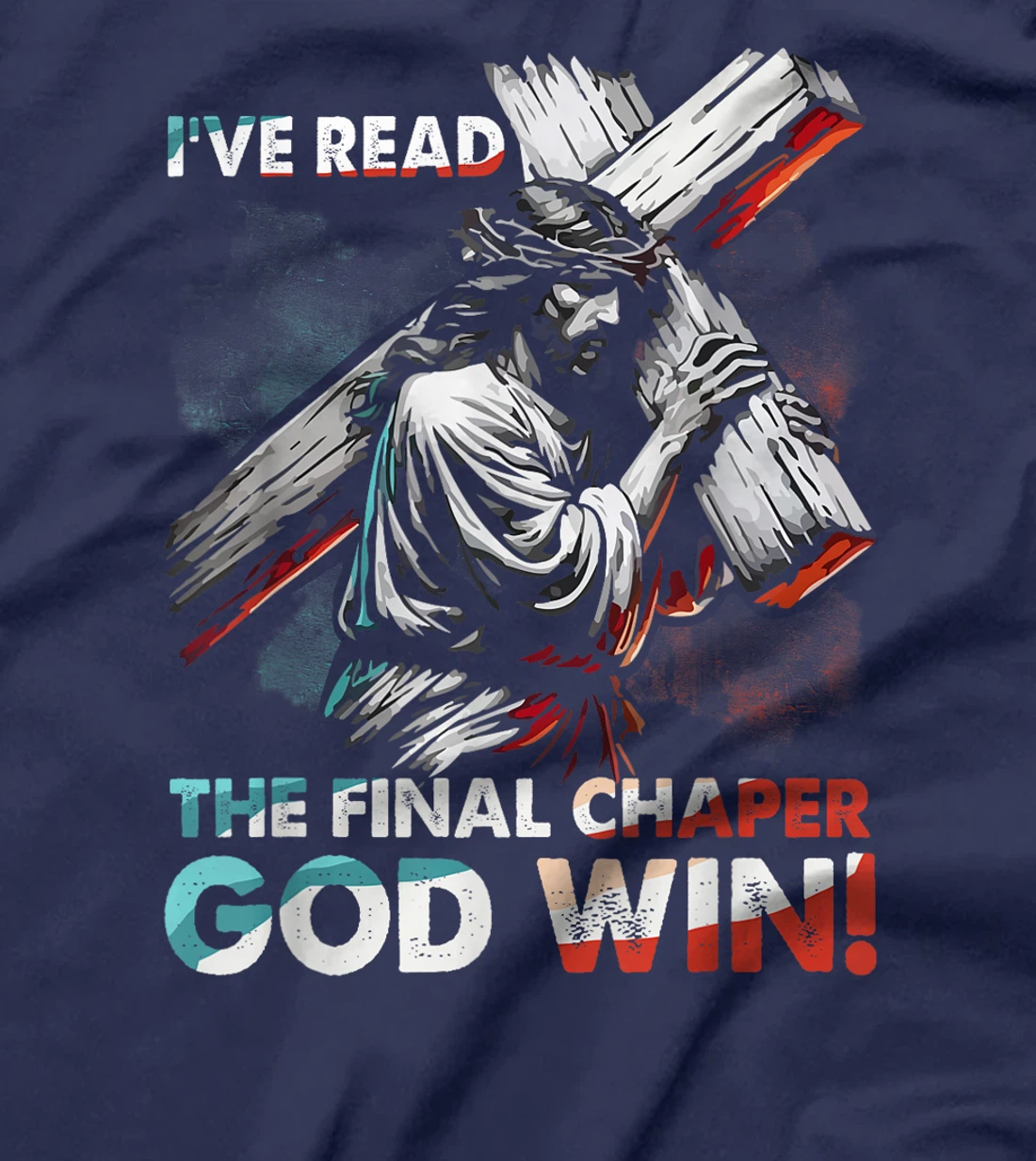 I've Read The Final Chaper God Wins Christian T-Shirt