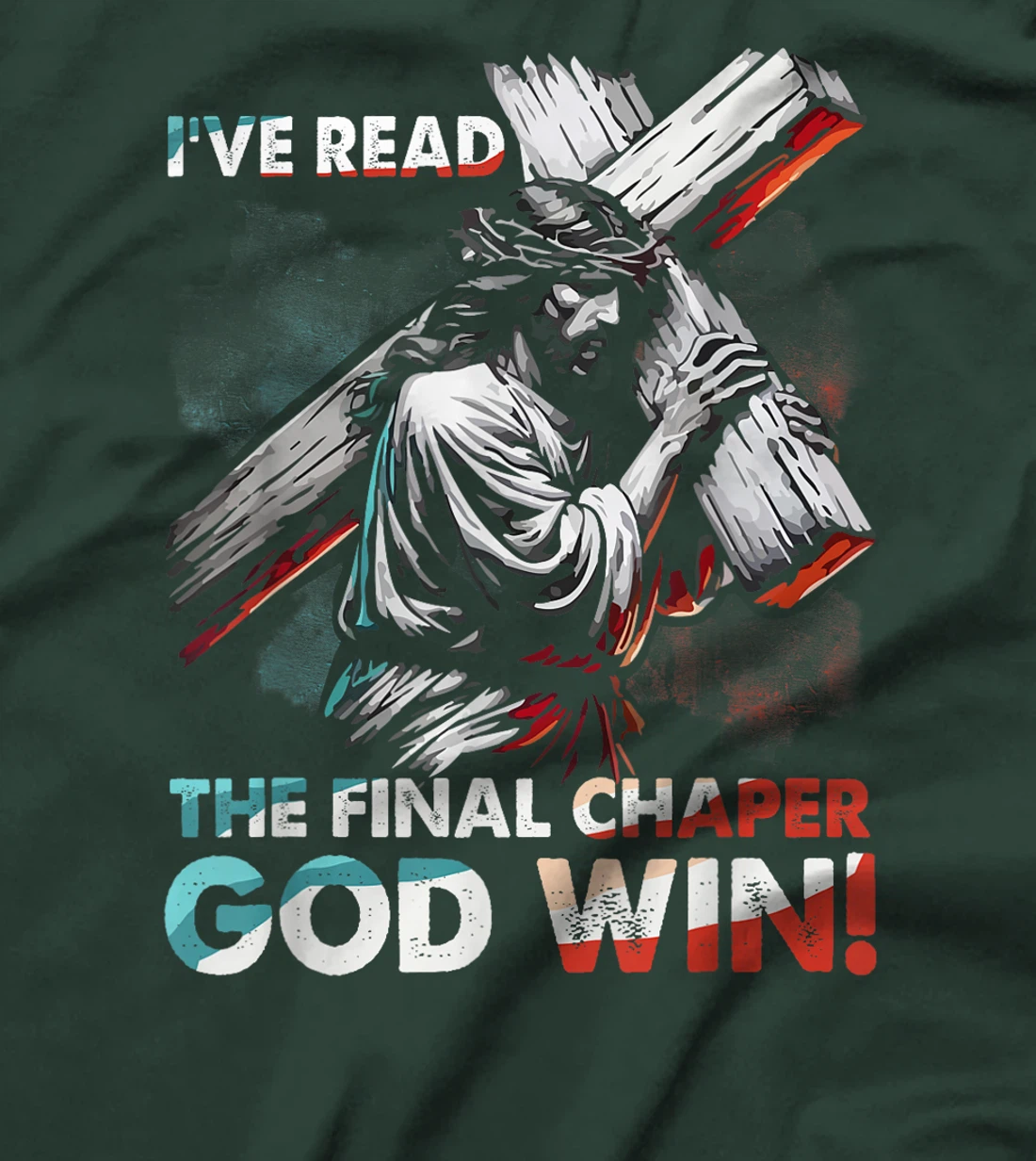 I've Read The Final Chaper God Wins Christian T-Shirt