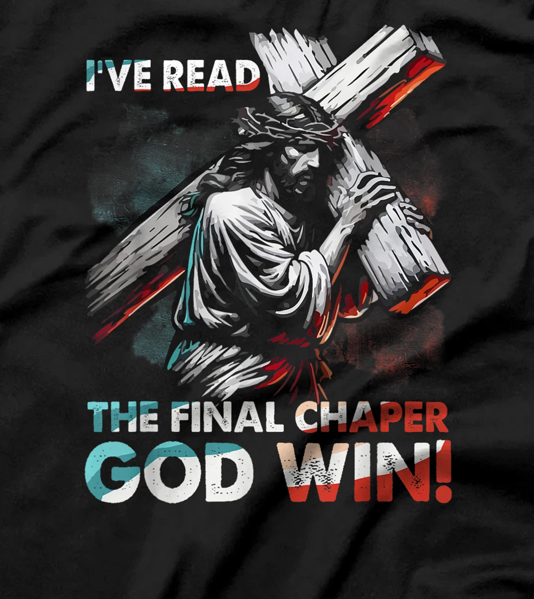 I've Read The Final Chaper God Wins Christian T-Shirt
