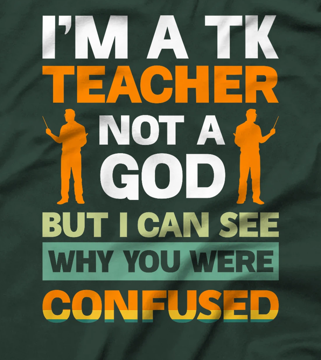 I'm A Tk Teacher Not A God But I Can See Why You Were Premium T-Shirt