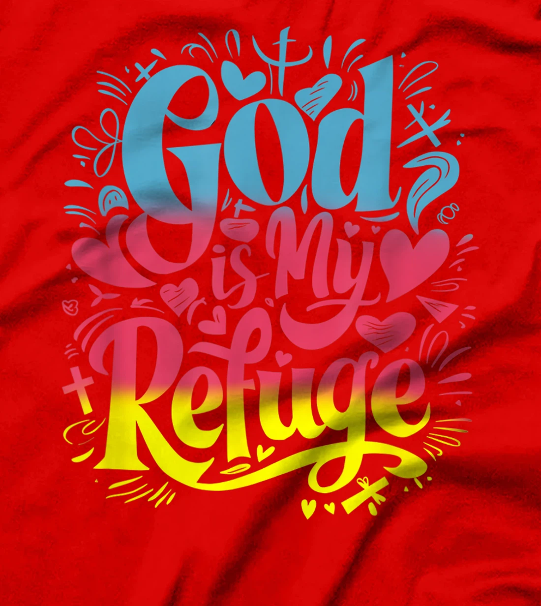 God Is My Refuge - Fun Christian Artwork Psalm 46:1 Verse T-Shirt