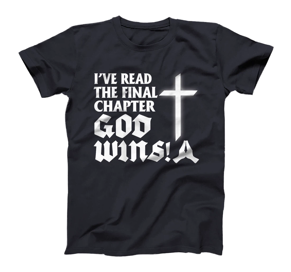 I've Read The Final Chaper God Wins Christian Premium T-Shirt