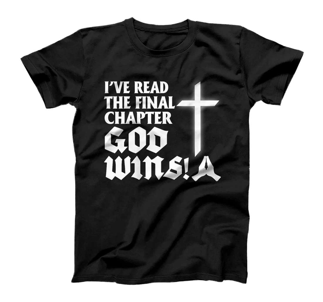 I've Read The Final Chaper God Wins Christian Premium T-Shirt