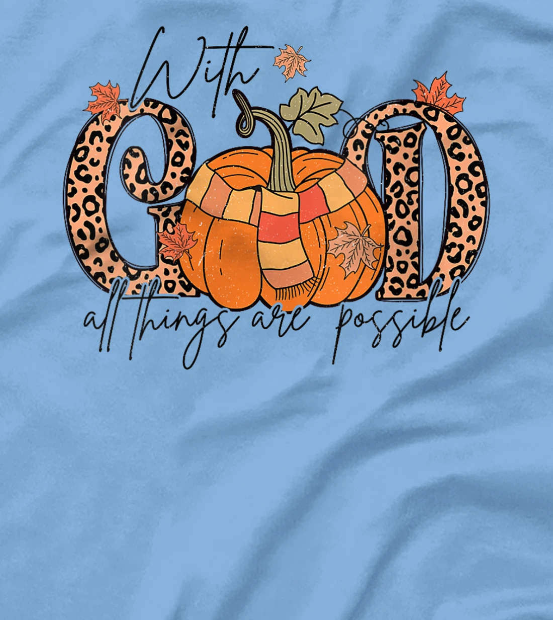 Womens God All Things Are Possible Leopard Pumpkin Fall Christian T-Shirt