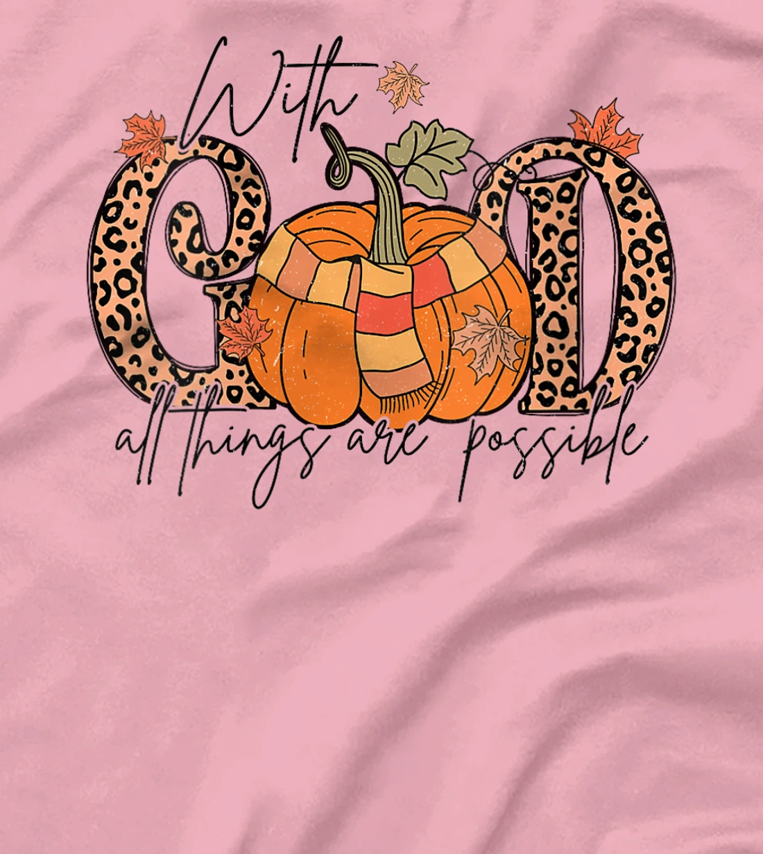 Womens God All Things Are Possible Leopard Pumpkin Fall Christian T-Shirt