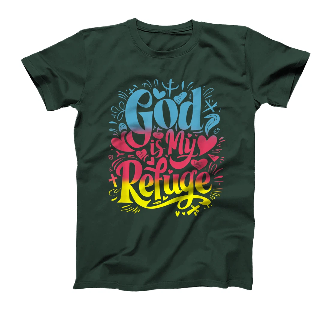 God Is My Refuge - Fun Christian Artwork Psalm 46:1 Verse T-Shirt