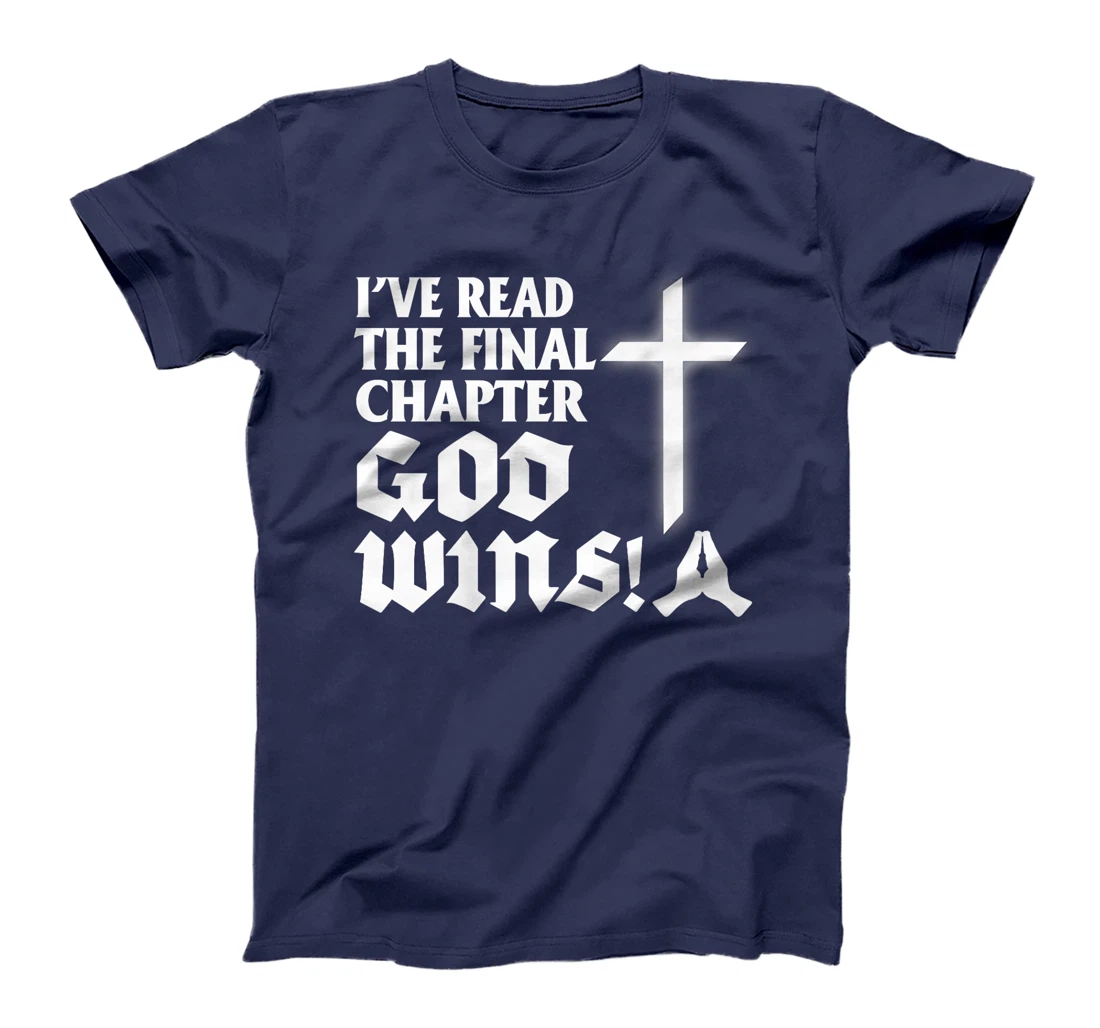 I've Read The Final Chaper God Wins Christian Premium T-Shirt