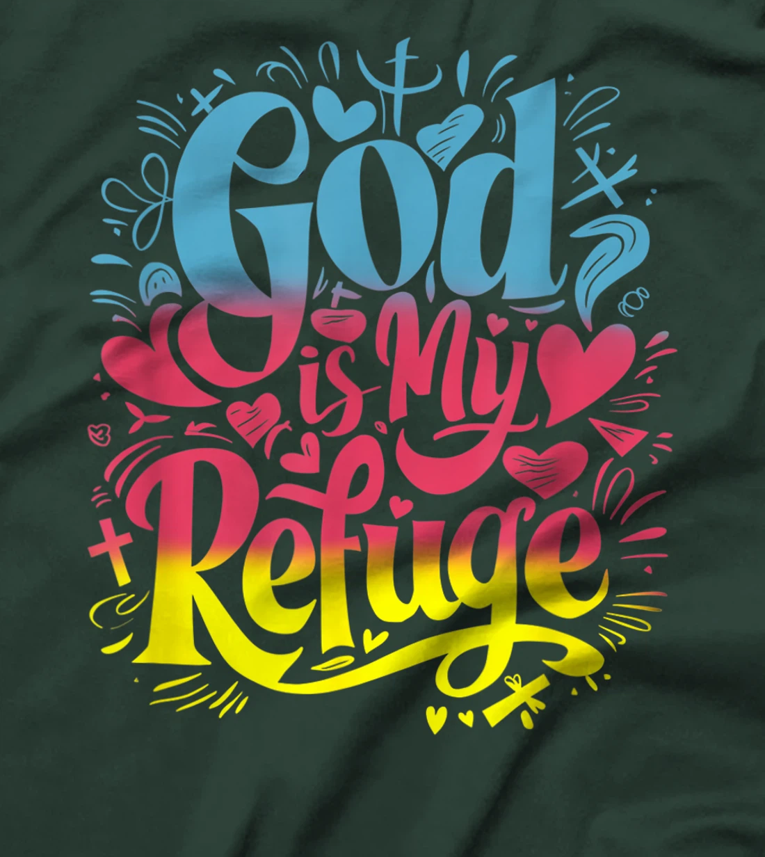 God Is My Refuge - Fun Christian Artwork Psalm 46:1 Verse T-Shirt