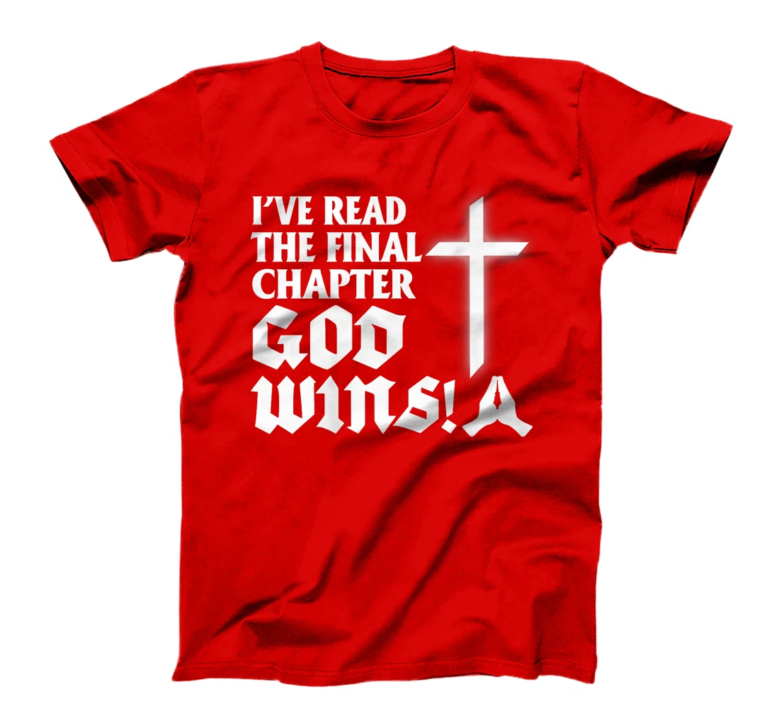 I've Read The Final Chaper God Wins Christian Premium T-Shirt