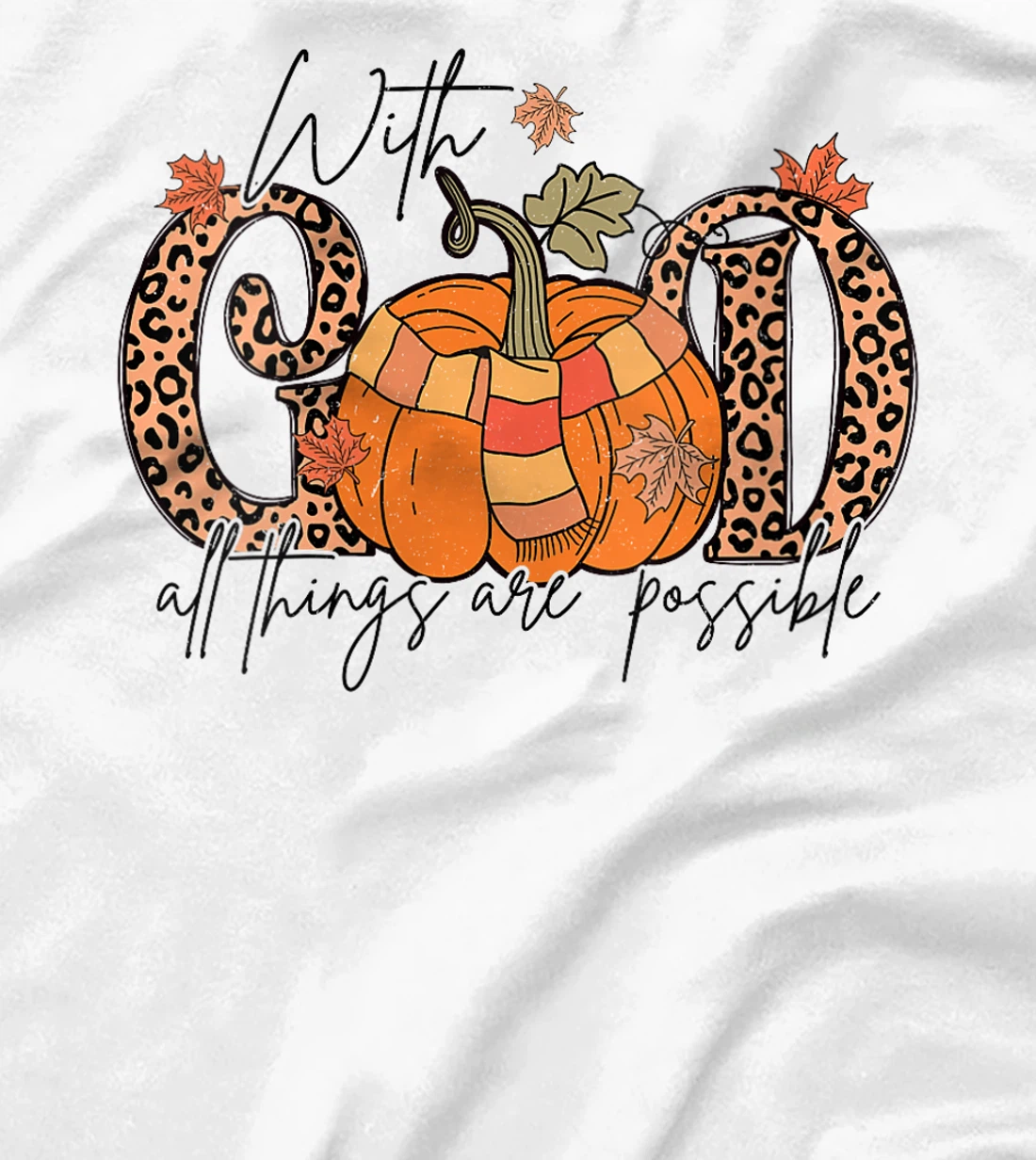 Womens God All Things Are Possible Leopard Pumpkin Fall Christian T-Shirt