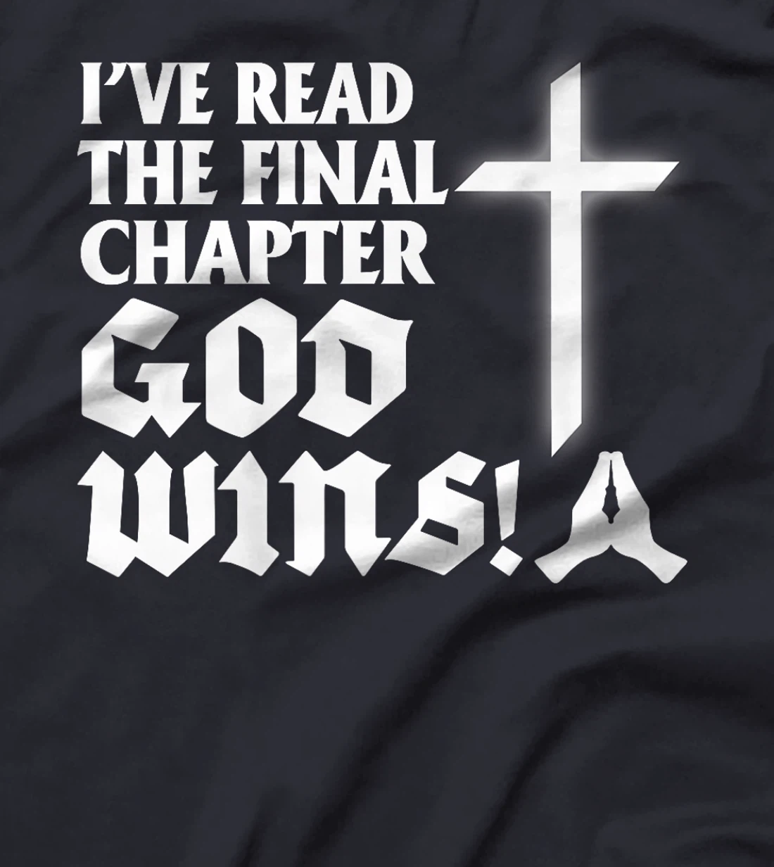 I've Read The Final Chaper God Wins Christian Premium T-Shirt