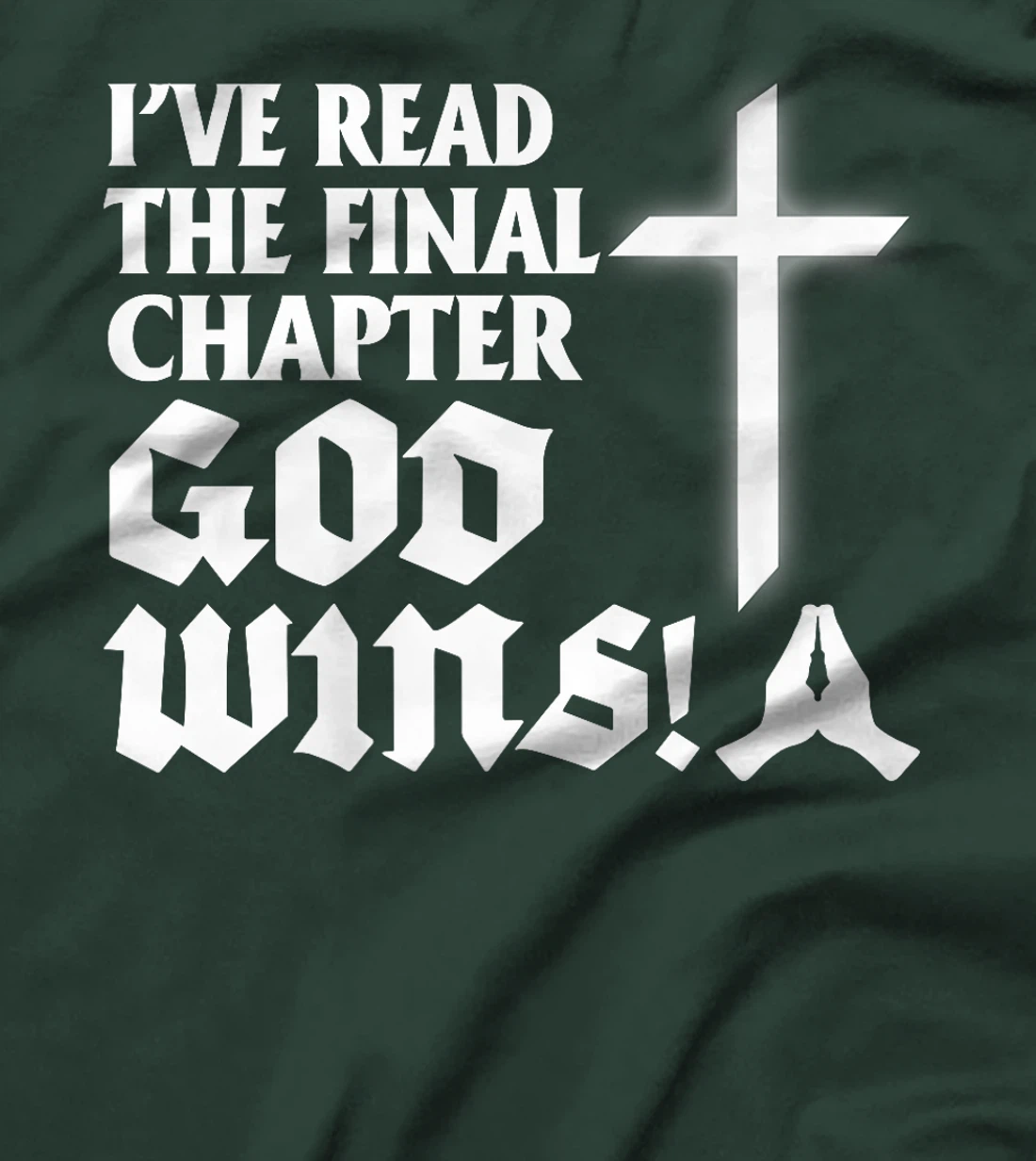 I've Read The Final Chaper God Wins Christian Premium T-Shirt
