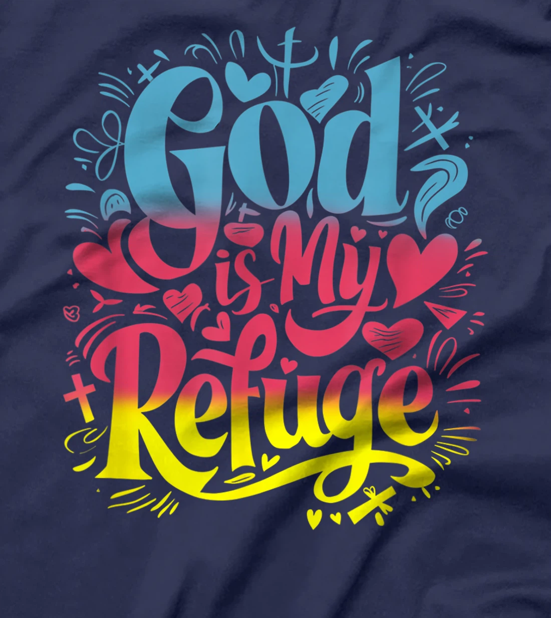God Is My Refuge - Fun Christian Artwork Psalm 46:1 Verse T-Shirt