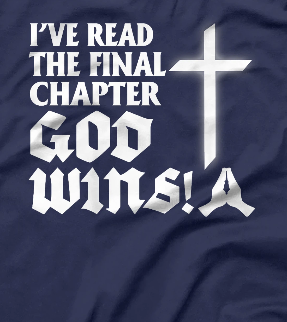 I've Read The Final Chaper God Wins Christian Premium T-Shirt