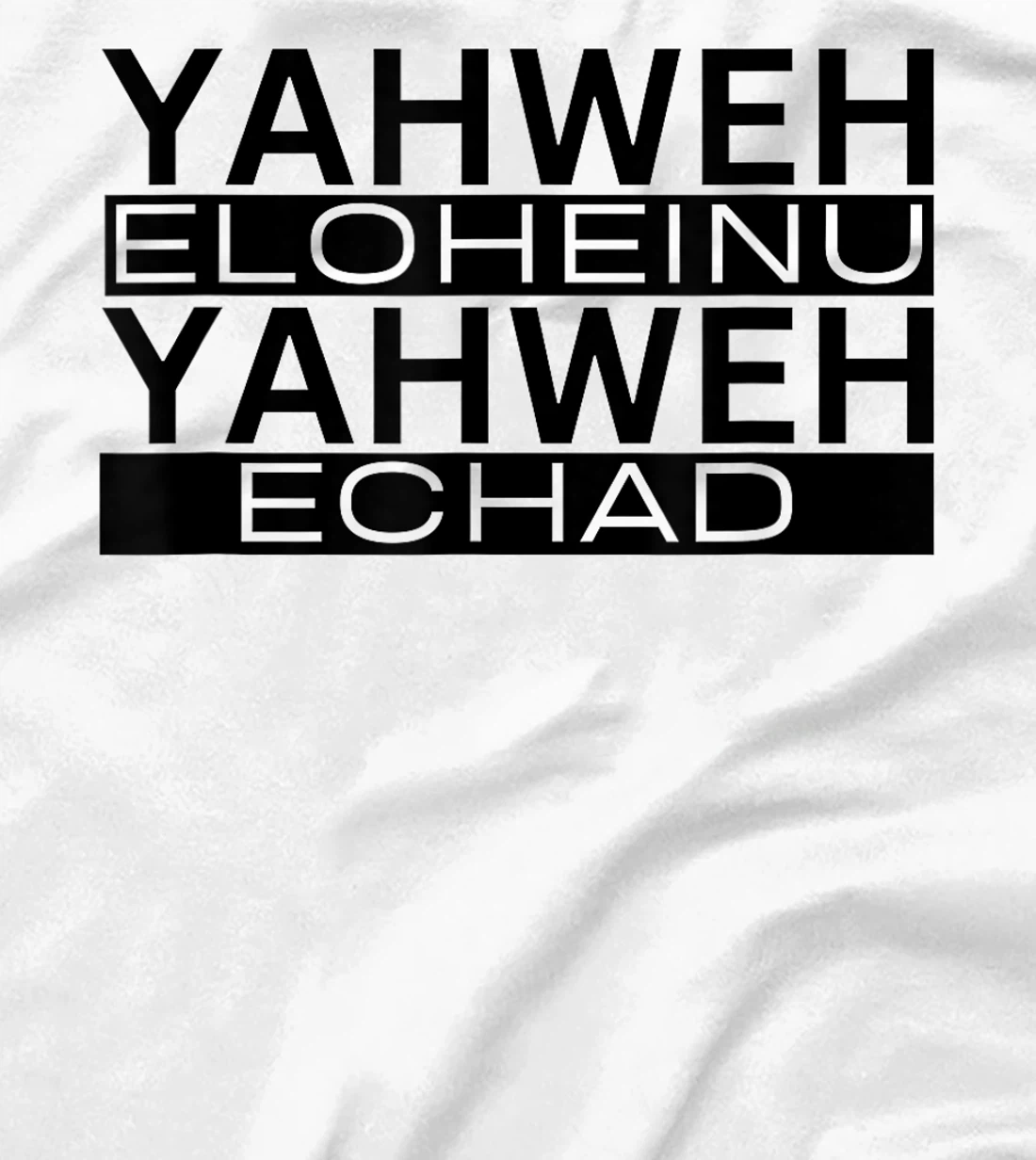 Yahweh Eloheinu Yahweh Echad Hebrew Jewish Shema Yisrael T-Shirt