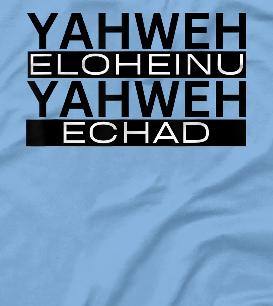 Yahweh Eloheinu Yahweh Echad Hebrew Jewish Shema Yisrael T-Shirt