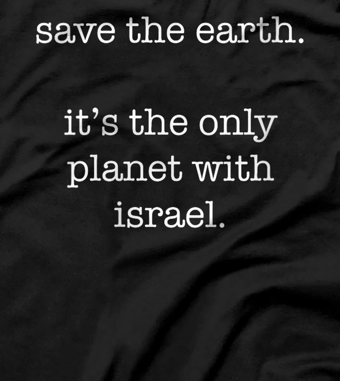 Womens Israel - Funny Ironic Save the Earth Sarcastic T-Shirt