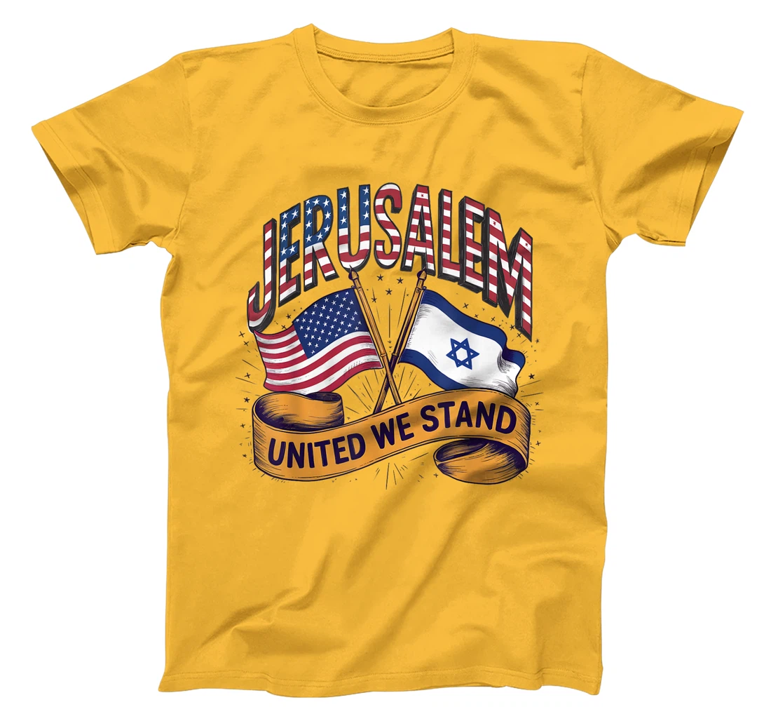 Jerusalem United We Stand American Israeli Flags T-Shirt