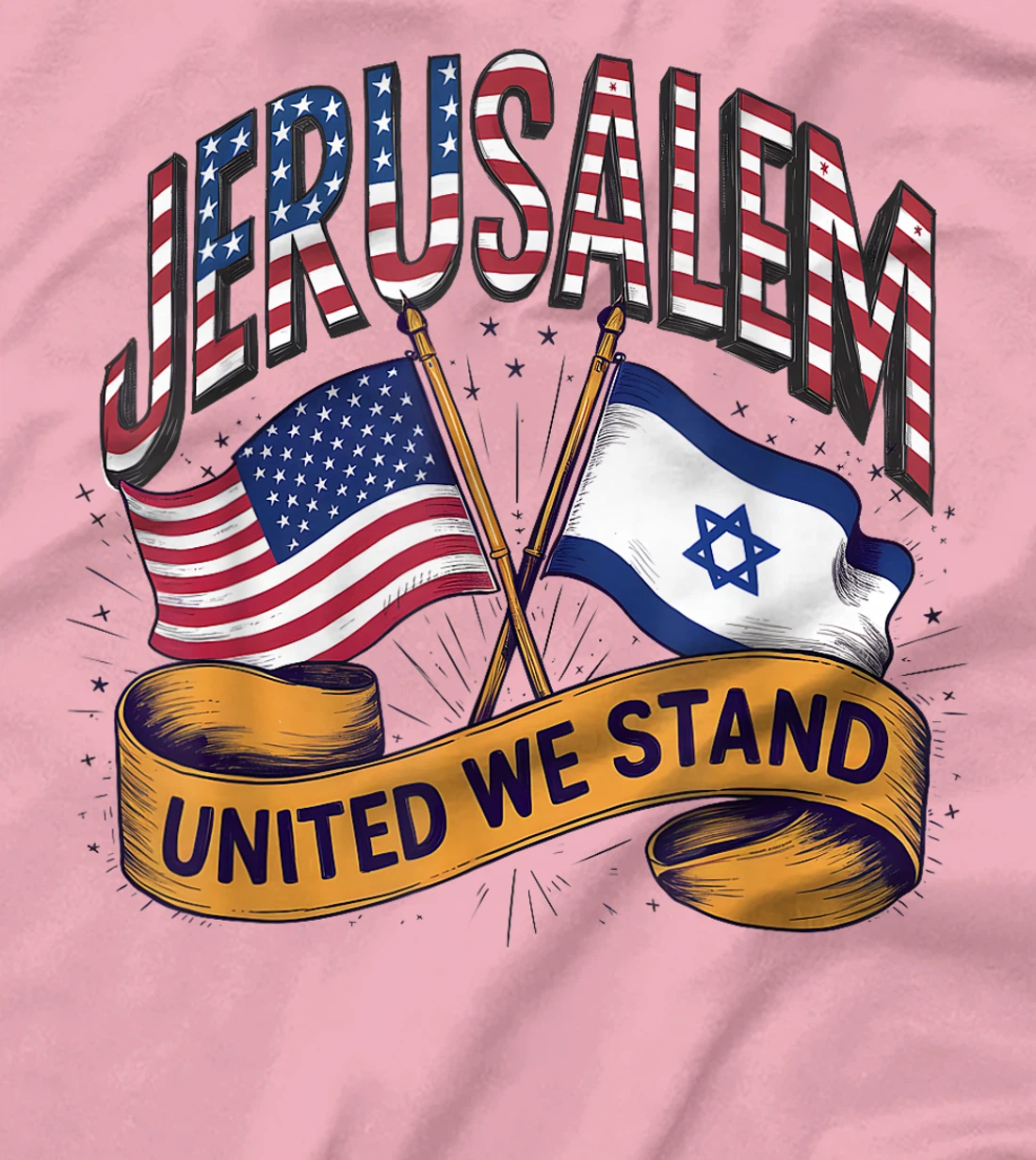 Jerusalem United We Stand American Israeli Flags T-Shirt