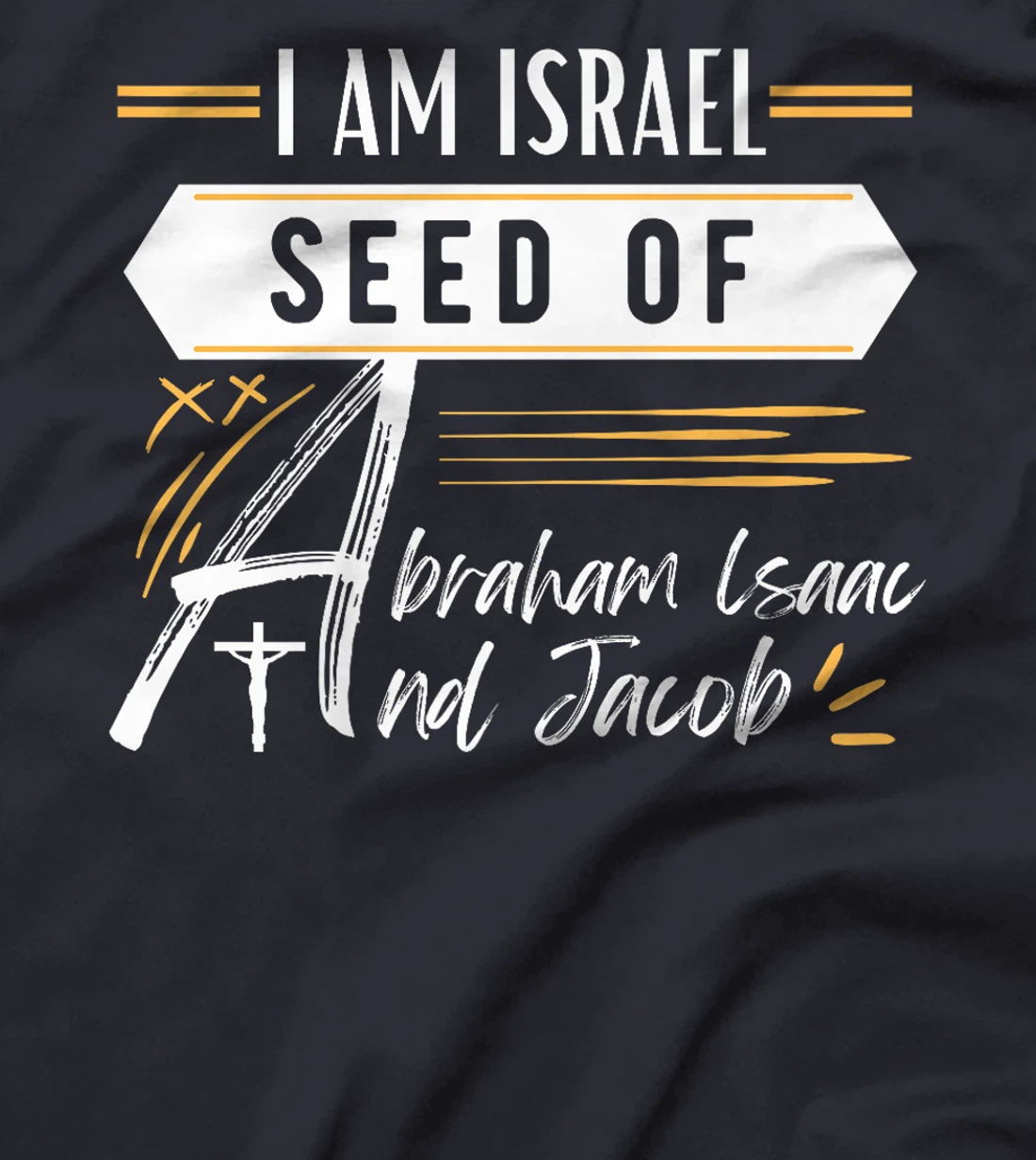 I am Israel Seed Of Abraham Isaac and Jacob Premium T-Shirt