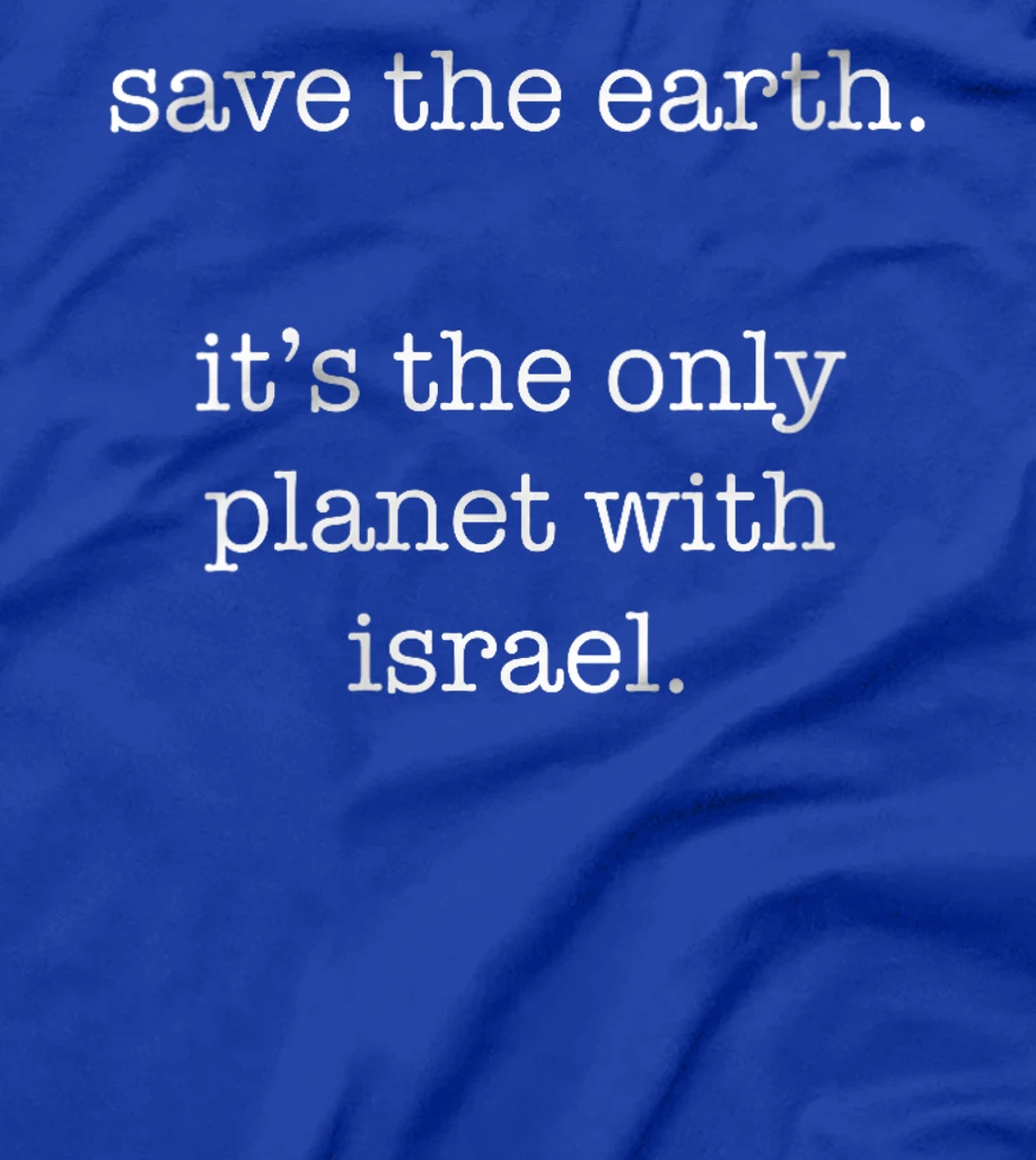 Womens Israel - Funny Ironic Save the Earth Sarcastic T-Shirt