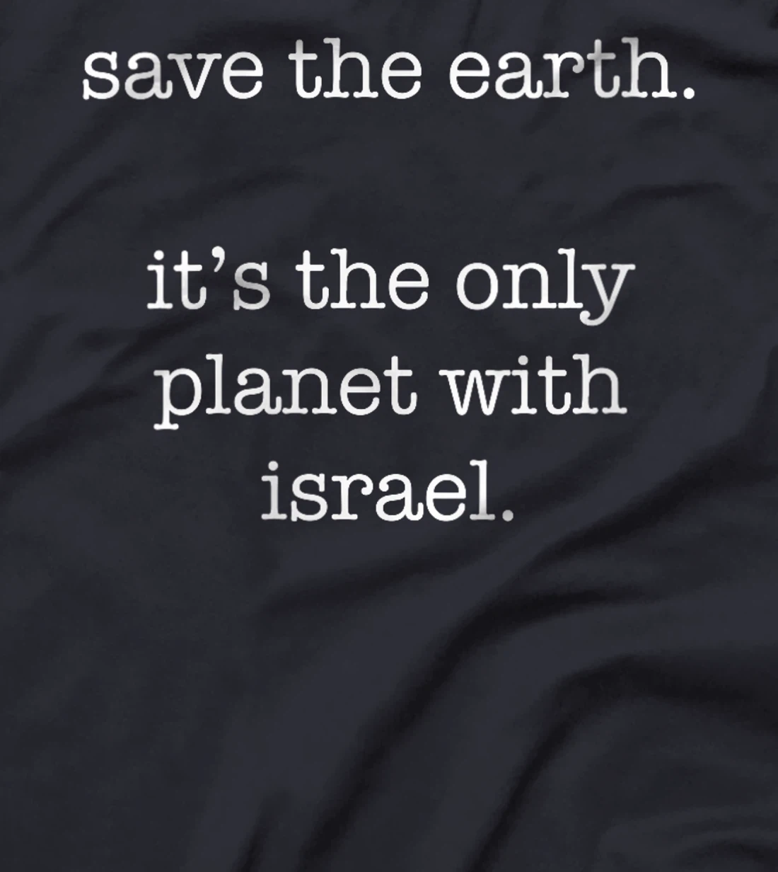 Womens Israel - Funny Ironic Save the Earth Sarcastic T-Shirt