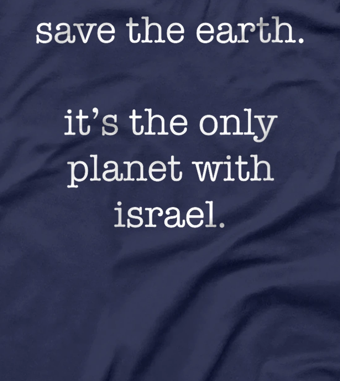 Womens Israel - Funny Ironic Save the Earth Sarcastic T-Shirt