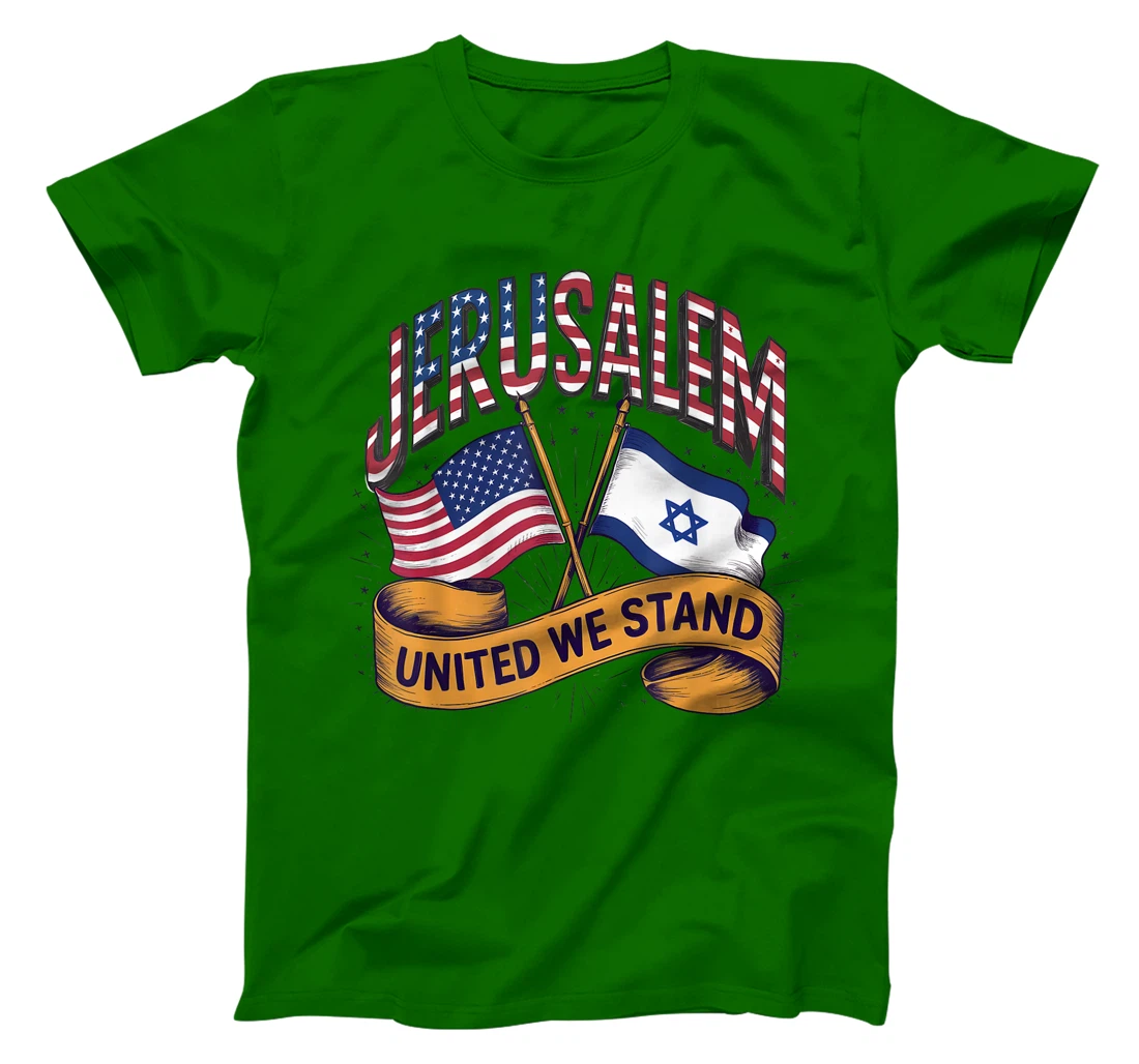 Jerusalem United We Stand American Israeli Flags T-Shirt