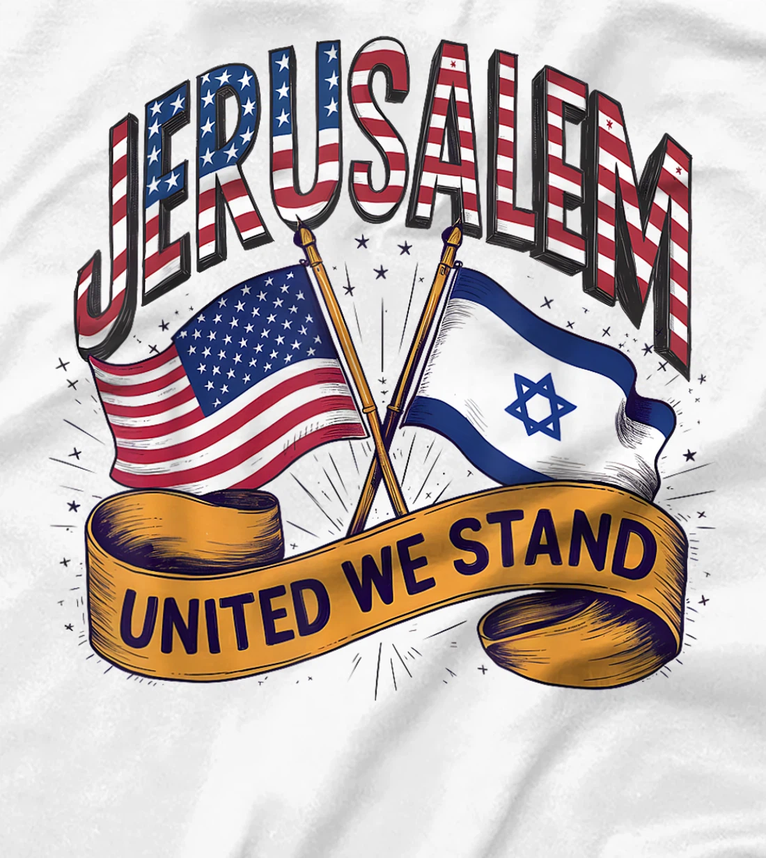 Jerusalem United We Stand American Israeli Flags T-Shirt