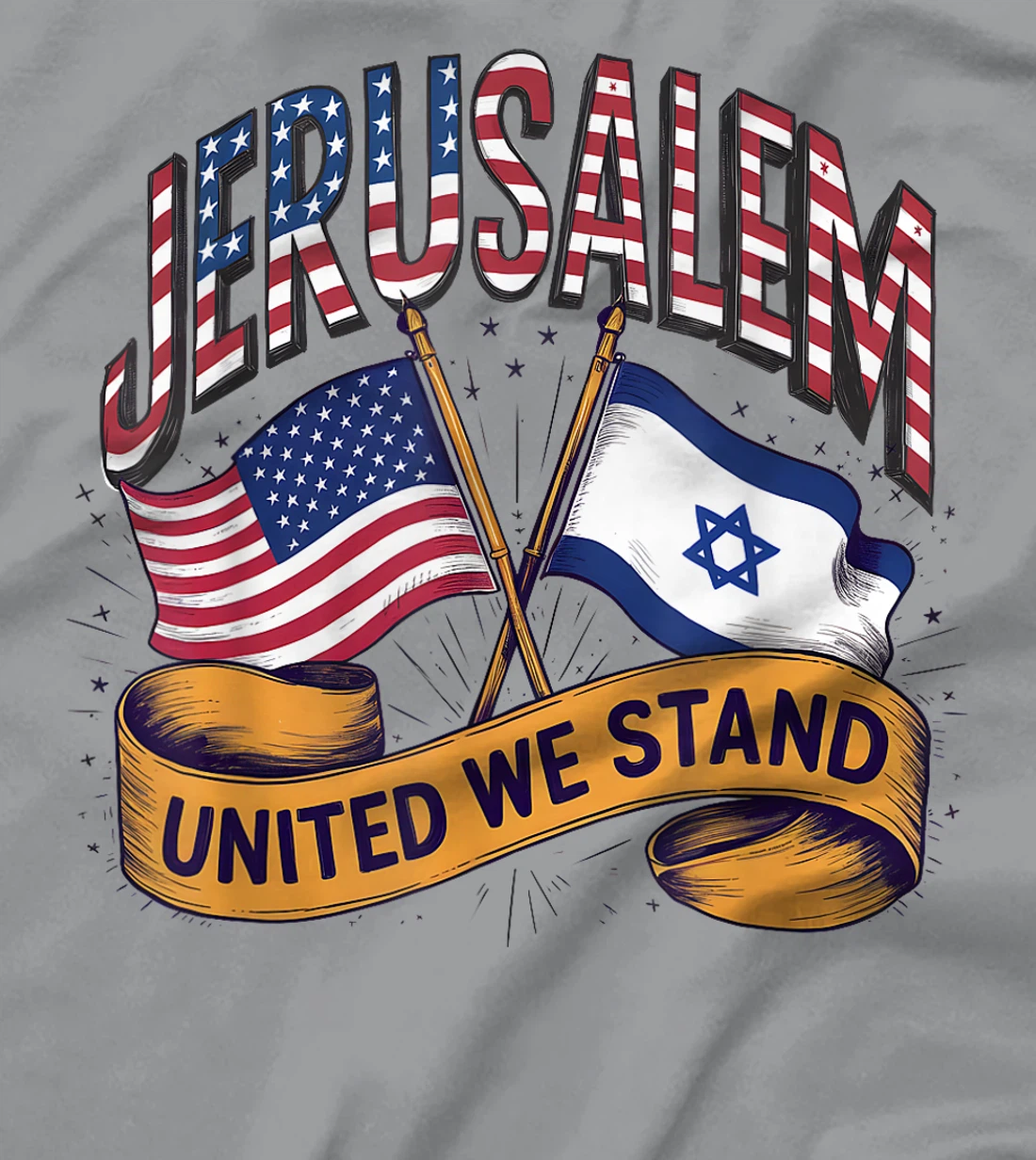 Jerusalem United We Stand American Israeli Flags T-Shirt