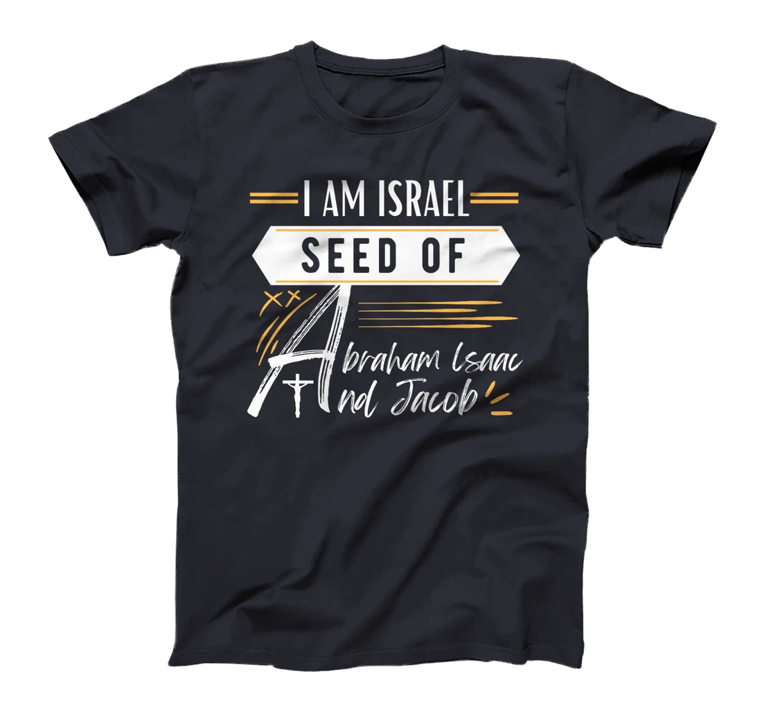 I am Israel Seed Of Abraham Isaac and Jacob Premium T-Shirt