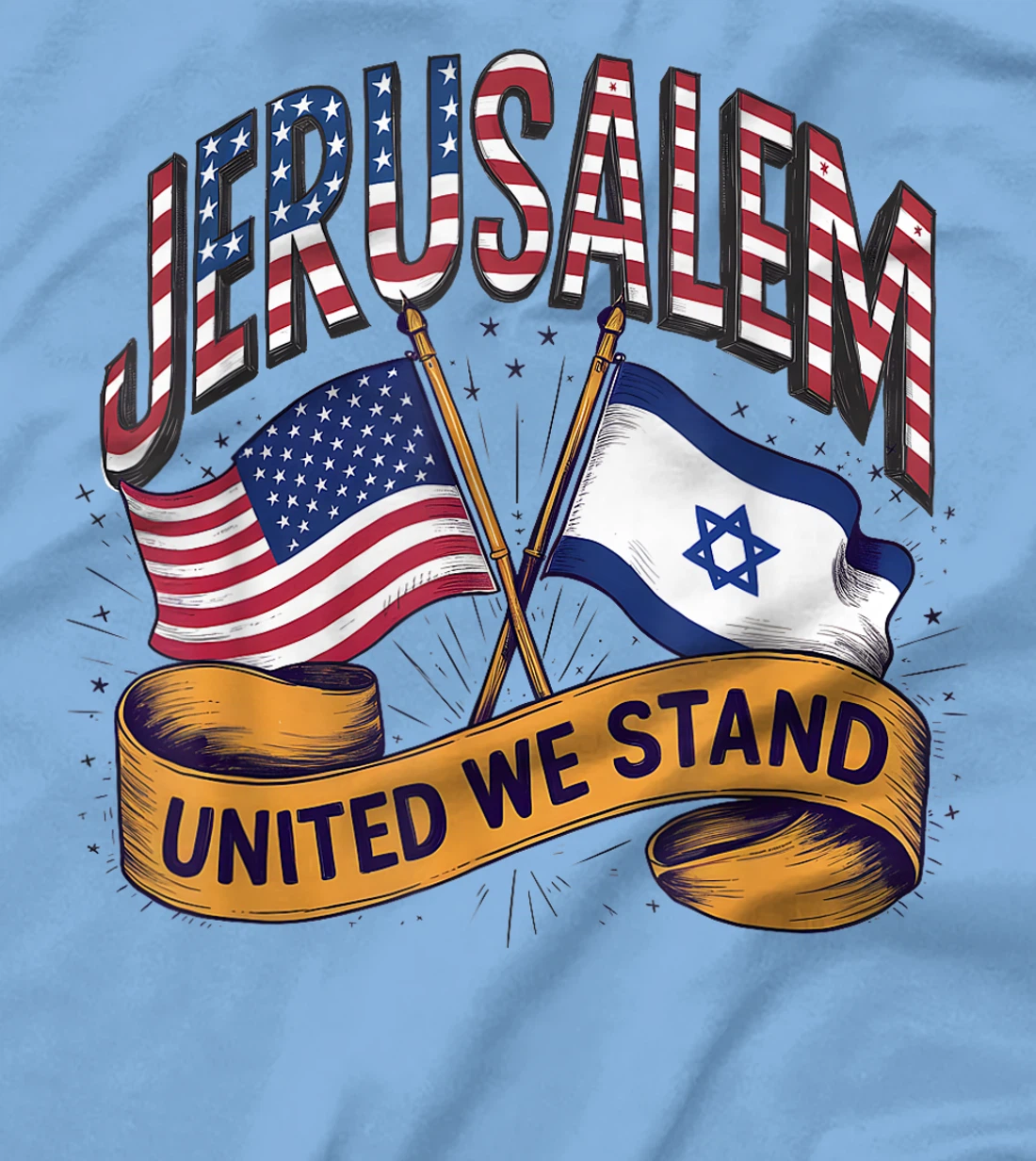 Jerusalem United We Stand American Israeli Flags T-Shirt